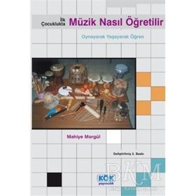 MÜZİK NASIL ÖĞRETİLİR - MAHIYE MORGÜL