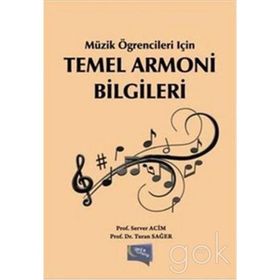 Müzik Öğrencileri İçin Temel Armoni Bilgileri - Server Acim Prof. Server Acim Turan Sağer