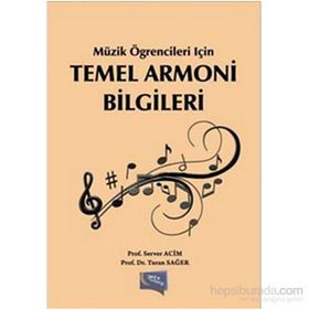 Müzik Öğrencileri İçin Temel Armoni Bilgileri - Server Acim Prof. Server Acim Turan Sağer