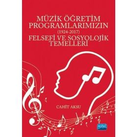 Müzik Öğretim Programlarımızın Felsefi ve Sosyolojik Temelleri Nobel Yayınevi