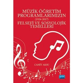 Müzik Öğretim Programlarımızın Felsefi ve Sosyolojik Temelleri Nobel Yayınevi
