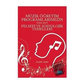 Müzik Öğretim Programlarımızın Felsefi ve Sosyolojik Temelleri Nobel Yayınevi
