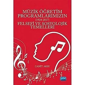 Müzik Öğretim Programlarımızın Felsefi ve Sosyolojik Temelleri Nobel Yayınevi