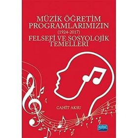 Müzik Öğretim Programlarımızın Felsefi ve Sosyolojik Temelleri Nobel Yayınevi