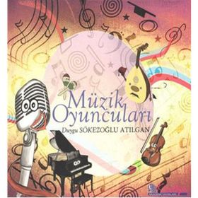 Müzik Oyuncuları - Duygu Sökezoğlu Atılgan