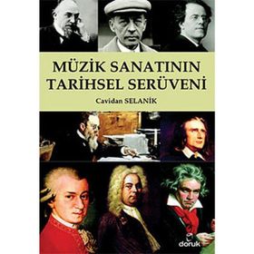 MÜZİK SANATININ TARIHSEL SERÜVENİ - CAVIDAN SELANIK