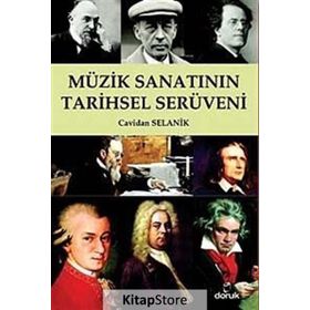 MÜZİK SANATININ TARIHSEL SERÜVENİ - CAVIDAN SELANIK