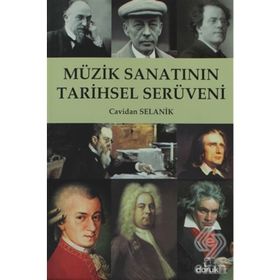 MÜZİK SANATININ TARIHSEL SERÜVENİ - CAVIDAN SELANIK