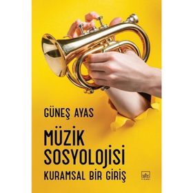 Müzik Sosyolojisi - Güneş Ayas