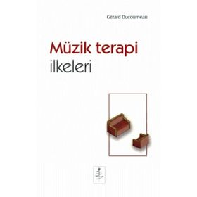 Müzik Terapi İlkeleri - Gerard Ducourneau