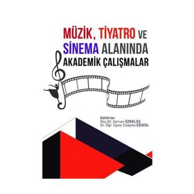 Müzik Tiyatro Ve Sinema Alanında Akademik Çalışmalar - Sercan Özkeleş