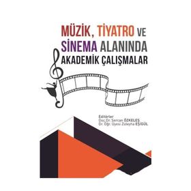 Müzik Tiyatro Ve Sinema Alanında Akademik Çalışmalar - Sercan Özkeleş