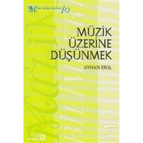 Müzik Üzerine Düşünmek - Ayhan Erol