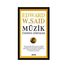 Müzik Üzerine Görüşler - Edward W. Said