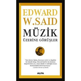 Müzik Üzerine Görüşler - Edward W. Said