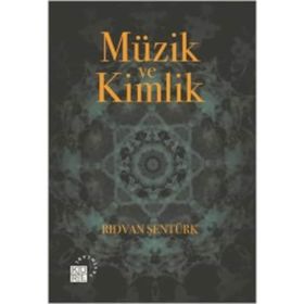 Müzik ve Kimlik - Rıdvan Şentürk