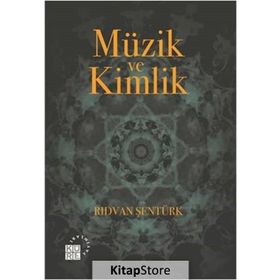 Müzik ve Kimlik - Rıdvan Şentürk
