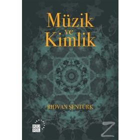 Müzik ve Kimlik - Rıdvan Şentürk