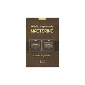 Müzik Yapımında Mastering-Müzik Eğitimi Yayınları