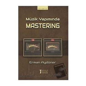 Müzik Yapımında Mastering-Müzik Eğitimi Yayınları