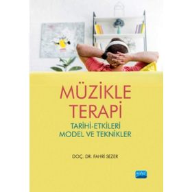 Müzikle Terapi Tarihi Etkileri Model ve Teknikler - Fahri Sezer