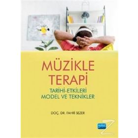 Müzikle Terapi Tarihi Etkileri Model ve Teknikler - Fahri Sezer