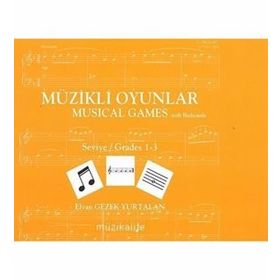 Müzikli Oyunlar - Musical Games Seviye / Grades 1- 3 Elvan Gezek Yurtalan