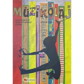 Müzikolaj Çocuklar İçin Müzik ve Hareket Eğitimi Eğiten Kitap