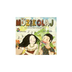 Müzikolaj Çocuklar İçin Müzik ve Hareket Eğitimi Eğiten Kitap