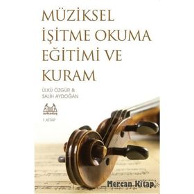 MÜZIKSEL İŞITME VE OKUMA 1 - SALIH AYDOĞAN;ÜLKÜ ÖZGÜR