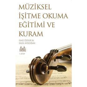 MÜZIKSEL İŞITME VE OKUMA 1 - SALIH AYDOĞAN;ÜLKÜ ÖZGÜR