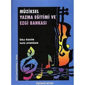 Müziksel Yazma Eğitimi ve Ezgi Bankası Üçüncü Kitap - Salih Aydoğan Ülkü Özgür
