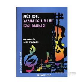 Müziksel Yazma Eğitimi ve Ezgi Bankası Üçüncü Kitap - Salih Aydoğan Ülkü Özgür