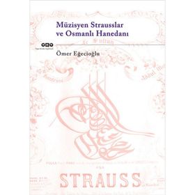 Müzisyen Strasusslar ve Osmanlı Hanedanı Eğecioğlu