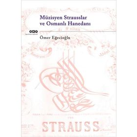 Müzisyen Strasusslar ve Osmanlı Hanedanı Eğecioğlu