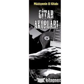Müzisyenin El Kitabı: Gitar Akorları / Volkan Konya