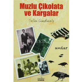 MUZLU ÇİKOLATA VE KARGALAR - SELIM GÜNDÜZALP