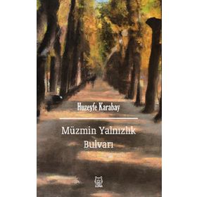 Müzmin Yalnızlık Bulvarı - Huzeyfe Karabay - Luna Yayınları