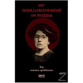 My Disillusionment İn Russia - Emma Goldman
