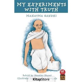 My Experiments With Truth - Mahatma Gandhi