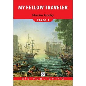 MY FELLOW TRAVELER - MAXIM GORKY