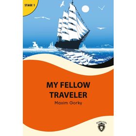 MY FELLOW TRAVELER - MAXIM GORKY