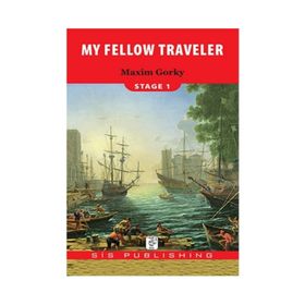 MY FELLOW TRAVELER - MAXIM GORKY