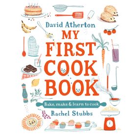 My First Cook Book: Bake, Make and Learn to Cook