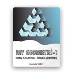 MY GEOMETRI - 1 KONU ANLATIMLI - ÖRNEK ÇÖZÜMLÜ - MUSTAFA YAĞCI