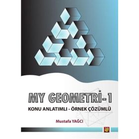 MY GEOMETRI - 1 KONU ANLATIMLI - ÖRNEK ÇÖZÜMLÜ - MUSTAFA YAĞCI
