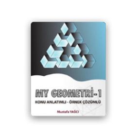 MY GEOMETRI - 1 KONU ANLATIMLI - ÖRNEK ÇÖZÜMLÜ - MUSTAFA YAĞCI