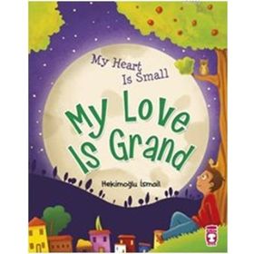 My Heart Is Small My Love Is Grand - Hekimoğlu İsmail