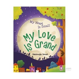 My Heart Is Small My Love Is Grand - Hekimoğlu İsmail
