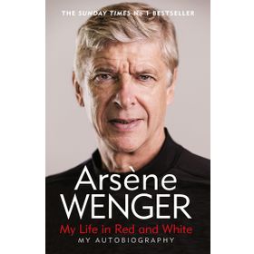 My Life in Red and White: The Sunday Times Number One Bestselling Autobiography